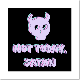 Not today, Satan Posters and Art